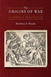 book The Origins of War: A Catholic Perspective