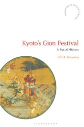 book Kyoto's Gion Festival: A Social History (Bloomsbury Shinto Studies)