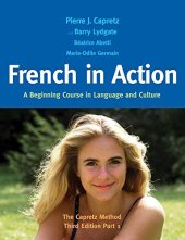 book French in Action: A Beginning Course in Language and Culture - The Capretz Method, Part 1