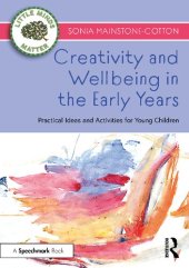 book Creativity and Wellbeing in the Early Years: Practical Ideas and Activities for Young Children