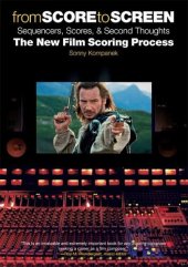 book from SCORE to SCREEN sequencers, Scores, & Second Thoughts The New Fiim Scoring Process