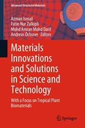 book Materials Innovations and Solutions in Science and Technology: With a Focus on Tropical Plant Biomaterials