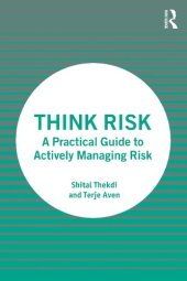 book Think Risk: A Practical Guide to Actively Managing Risk