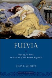 book Fulvia: Playing for Power at the End of the Roman Republic