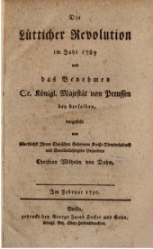 book Die Lütticher Revolution im Jahr 1789 und das Benehmen Sr. Königl. Majestät von Preußen bei derselben