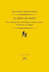 book Le désir de vérité : Vie et destin de la théologie comme science  - D'Aristote à Galilée