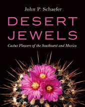 book Desert Jewels: Cactus Flowers of the Southwest and Mexico