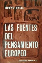 book Las fuentes del pensamiento europeo: estudios sobre el descubrimiento de los valores espirituales de Occidente en la antigua Grecia