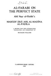 book Al-Farabi on the Perfect State: Abū Naṣr al-Fārābī's Mabādiʼ ārāʼ ahl al-madīna al-fāḍila: a revised text with introduction, translation, and commentary