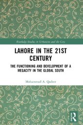 book Lahore in the 21st Century: The Functioning and Development of a Megacity in the Global South