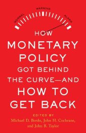 book How Monetary Policy Got Behind the Curve—and How to Get Back