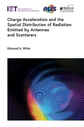 book Charge Acceleration and the Spatial Distribution of Radiation Emitted by Antennas and Scatterers (Electromagnetic Waves)