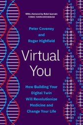 book Virtual You: How Building Your Digital Twin Will Revolutionize Medicine and Change Your Life