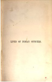 book Lives of Indian Officers, Illustrative of the History of the Civil and Military Services of India