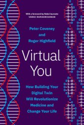 book Virtual You: How Building Your Digital Twin Will Revolutionize Medicine and Change Your Life