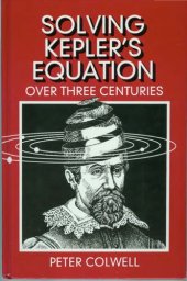 book Solving Kepler's Equation Over Three Centuries