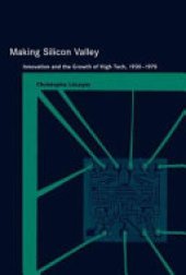 book Making Silicon Valley: Innovation and the Growth of High Tech, 1930-1970