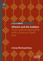 book Atheism and the Goddess: Cross-Cultural Approaches with a Focus on South Asia