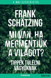 book Mi van, ha megmentjük a világot?