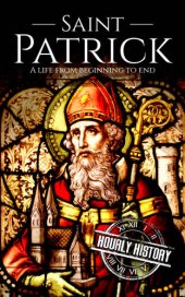 book Saint Patrick: A Life From Beginning to End