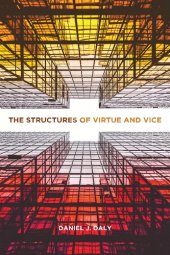 book The Structures of Virtue and Vice