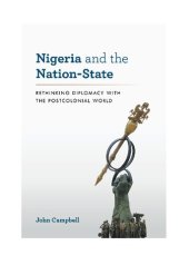 book Nigeria and the Nation-State: Rethinking Diplomacy with the Postcolonial World