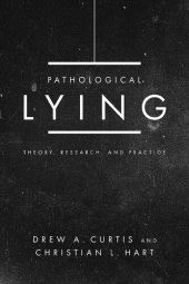 book Pathological Lying: Theory, Research, and Practice