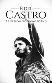 book Fidel Castro: A Life From Beginning to End