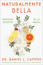 book Naturally Beautiful  Naturalmente Bella (Spanish edition): Grandma's Secret Remedies  Remedios secretos de la abuela