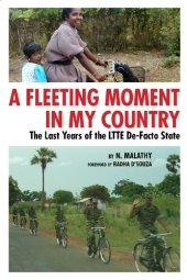 book A Fleeting Moment in My Country: The Last Years of the LTTE De-Facto State