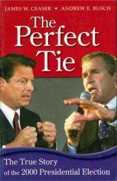 book The Perfect Tie: The True Story of the 2000 Presidential Election