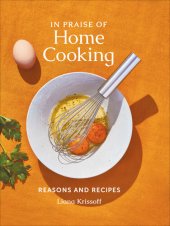 book In Praise of Home Cooking: Reasons and Recipes