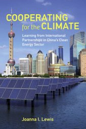 book Cooperating for the Climate: Learning from International Partnerships in China's Clean Energy Sector