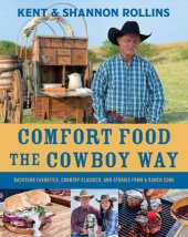 book Comfort Food the Cowboy Way: Backyard Favorites, Country Classics, and Stories from a Ranch Cook