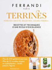 book Terrines : pâtés en croûte, rillettes, charcuteries...: Recettes et techniques d'une école d'excellence