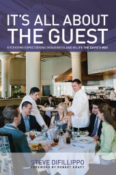 book It's All About the Guest: Exceeding Expectations in Business and in Life, the Davio's Way