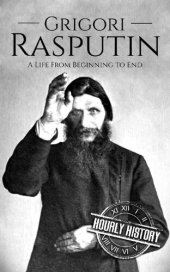 book Grigori Rasputin: A Life From Beginning to End