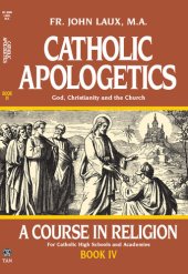 book Catholic Apologetics: God, Christianity, and the Church