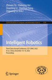 book Intelligent Robotics. Third China Annual Conference, CCF CIRAC 2022 Xi’an, China, December 16–18, 2022 Proceedings