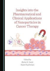 book Insights into the Pharmaceutical and Clinical Applications of Nanoparticles in Cancer Therapy