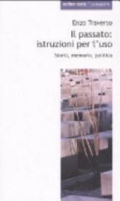 book Il passato: istruzioni per l'uso. Storia, memoria, politica