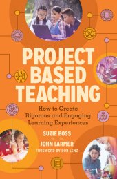 book Project Based Teaching: How to Create Rigorous and Engaging Learning Experiences