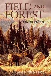 book Field and Forest: Classic Hunting Stories