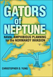 book Gators of Neptune: Naval Amphibious Planning for the Normandy Invasion