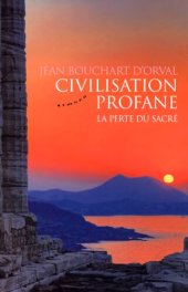 book Civilisation profane : la perte du sacré