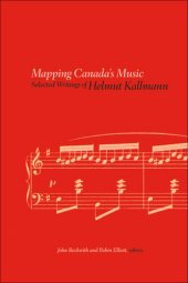 book Mapping Canada's Music: Selected Writings of Helmut Kallmann