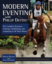 book Modern Eventing with Phillip Dutton: The Complete Resource: Training, Conditioning, and Competing in All Three Phases