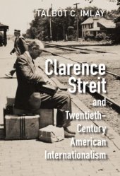 book Clarence Streit and Twentieth-Century American Internationalism