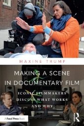 book Making a Scene in Documentary Film: Iconic Filmmakers Discuss What Works and Why