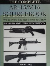 book The Complete AR-15/M16 Sourcebook: What Every Shooter Needs to Know